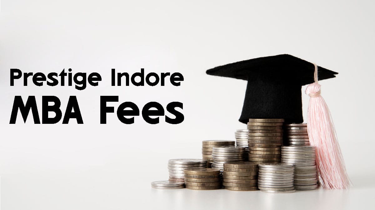 Prestige Indore MBA Fees 2025-27: Total Cost, Payment Methods & Financial Aid