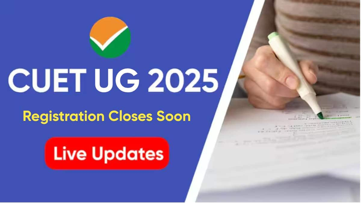 CUET UG 2025 Live Updates: Registration Closes Soon, Know Last Date, Application Process