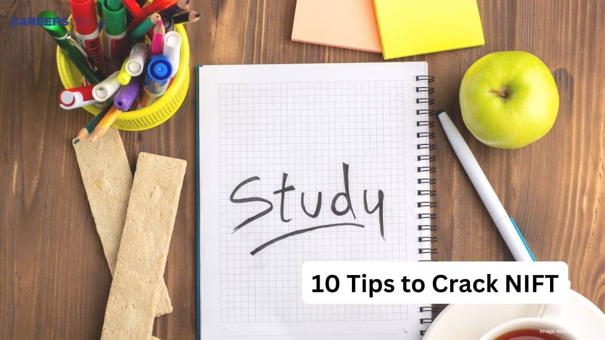 10 Tips to Crack NIFT: Section-wise Preparation Tips, Strategy, Guide & Study Material