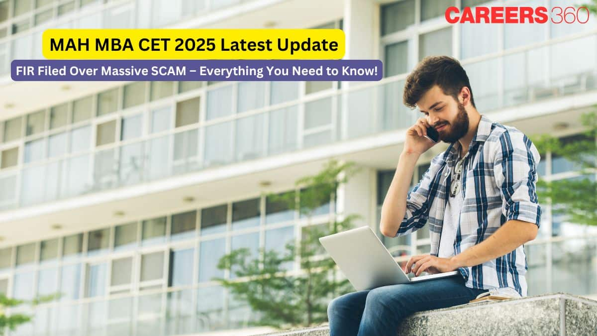 MAH MBA CET 2025 Latest Update: FIR Filed Over Massive SCAM - Everything You Need to Know!