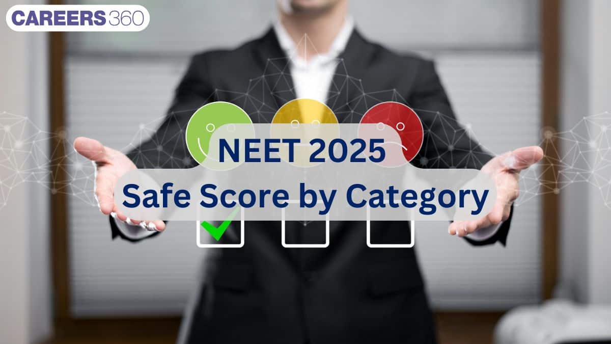 NEET 2025 Safe Score By Category: NEET Safe Score For General, OBC, SC/ST