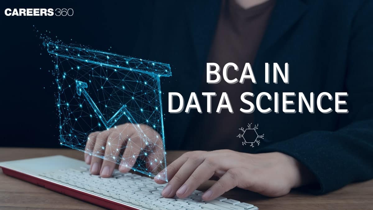 BCA in Data Science: Eligibility, Fees, Duration, Syllabus, Colleges, Jobs