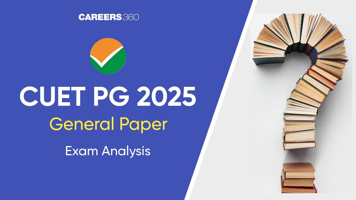 CUET PG General Paper Analysis 2025: Check Difficulty Level & Student Reactions