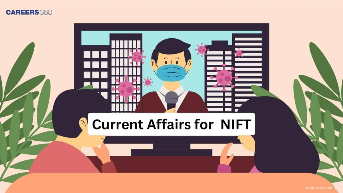 Current Affairs for NIFT 2025, Check Questions and Answers for GK Preparation