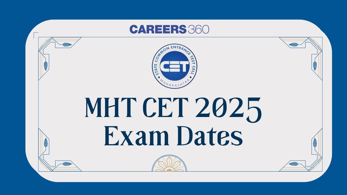 MHT CET 2025 Exam Date released by State Cell Maharashtra - Paper Schedule