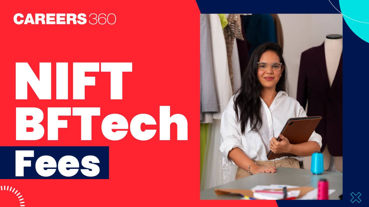 NIFT B.FTech Course Fees: Semester-wise NIFT Fee Structure for B.FTech