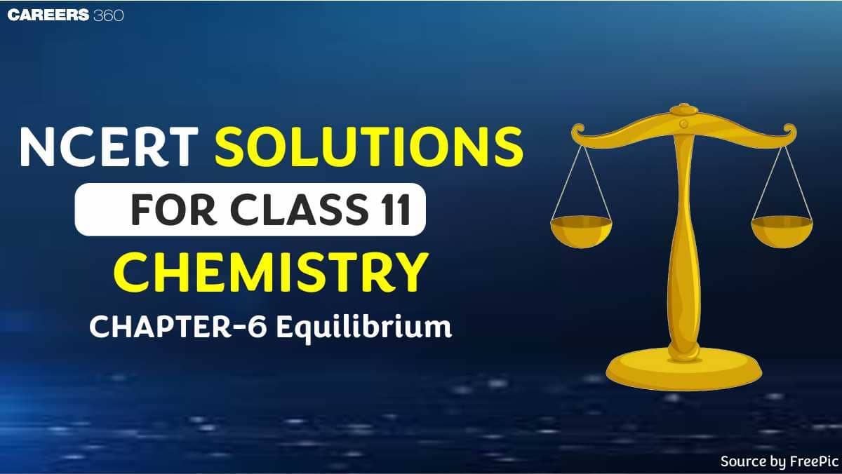 NCERT Solutions for Class 11 Chemistry Chapter 6 Equilibrium