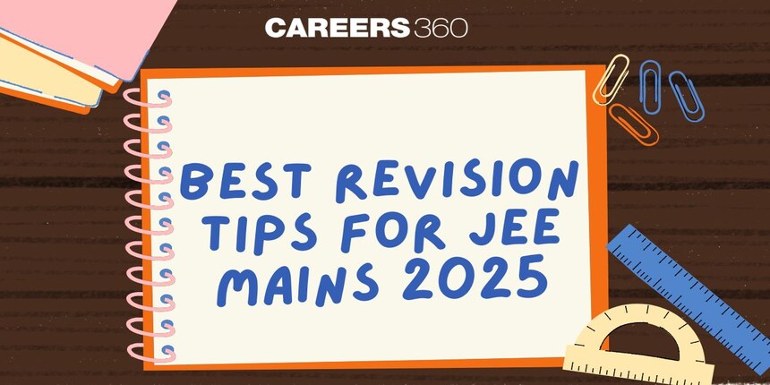 Best Revision Tips for JEE Mains 2025