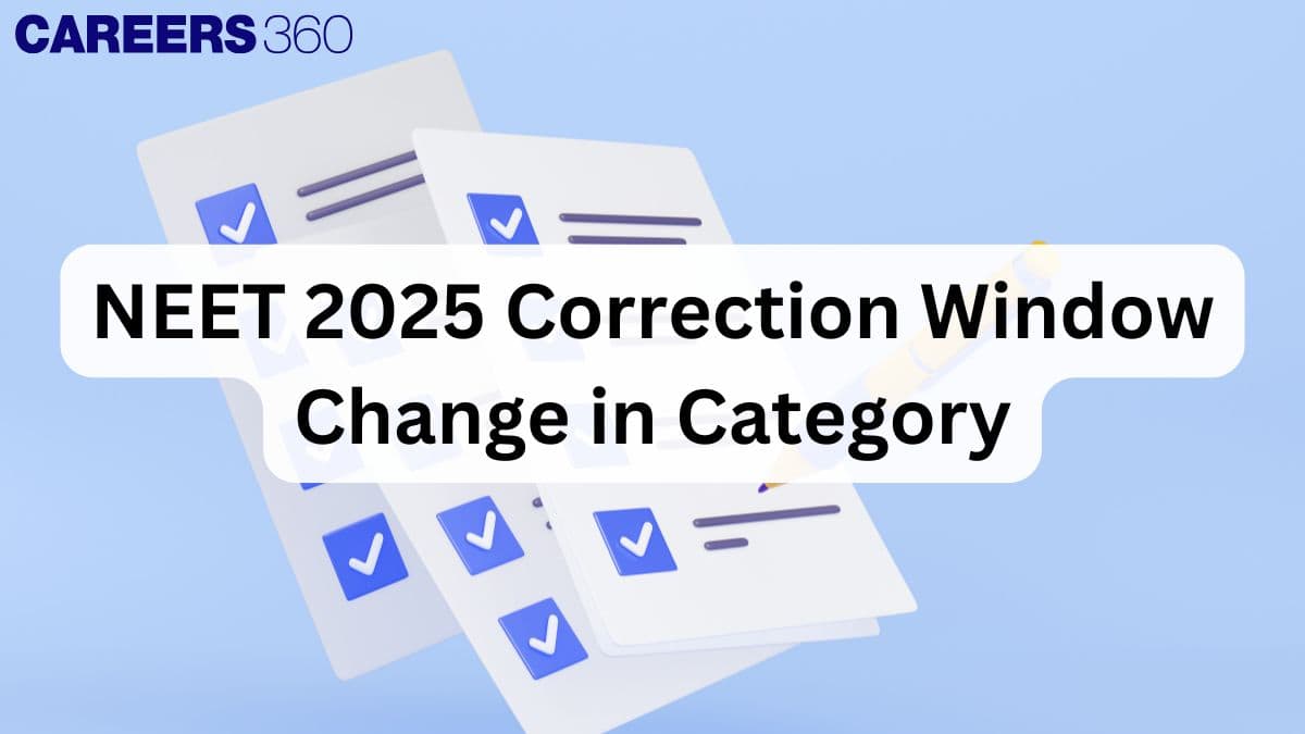 NEET 2025 Category Change in Correction Window