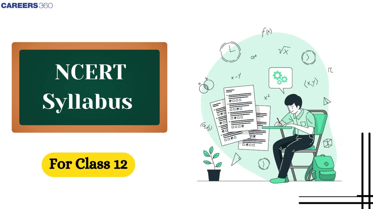 NCERT Syllabus for Class 12 2025-26, Download All Subjects PDF Here