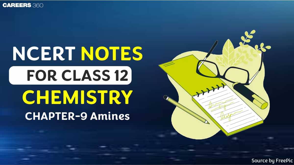 Amines Class 12th Notes- Free NCERT Class 12 Chemistry Chapter 13 Notes- Download PDF