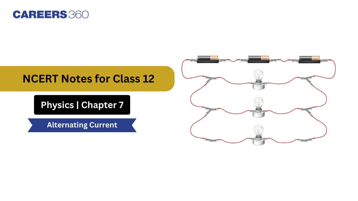 NCERT Class 12 Physics Chapter 7 Notes Alternating Current - Download PDF