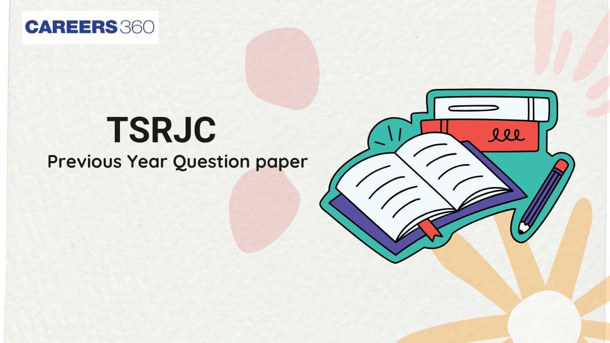 TSRJC CET Previous Year Question Papers, Download Solution PDF (2024, 2023, 2022, 2021, 2020)