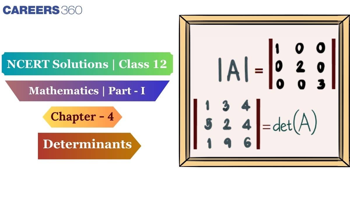 NCERT solutions for Class 12 Maths Chapter 4 - Determinants