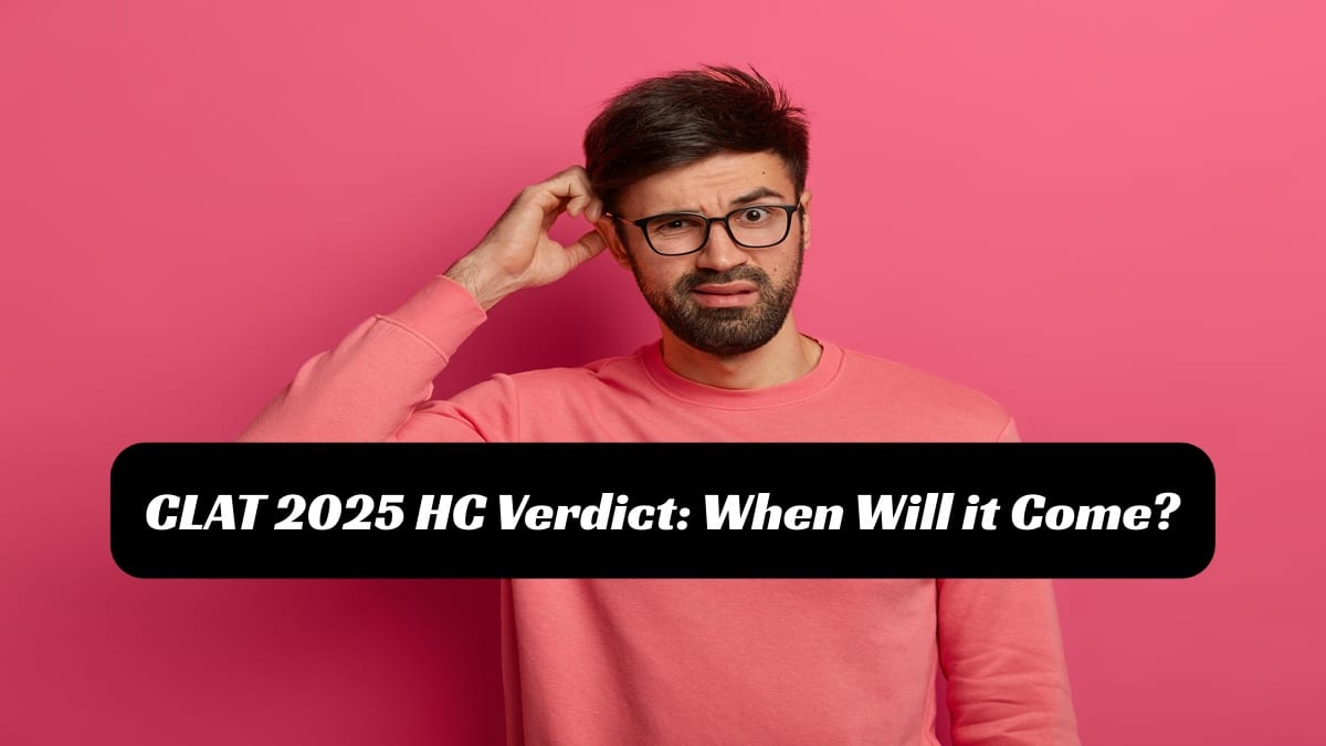 CLAT 2025 Delhi HC Hearing: When Will Judgment Come? Check Dates