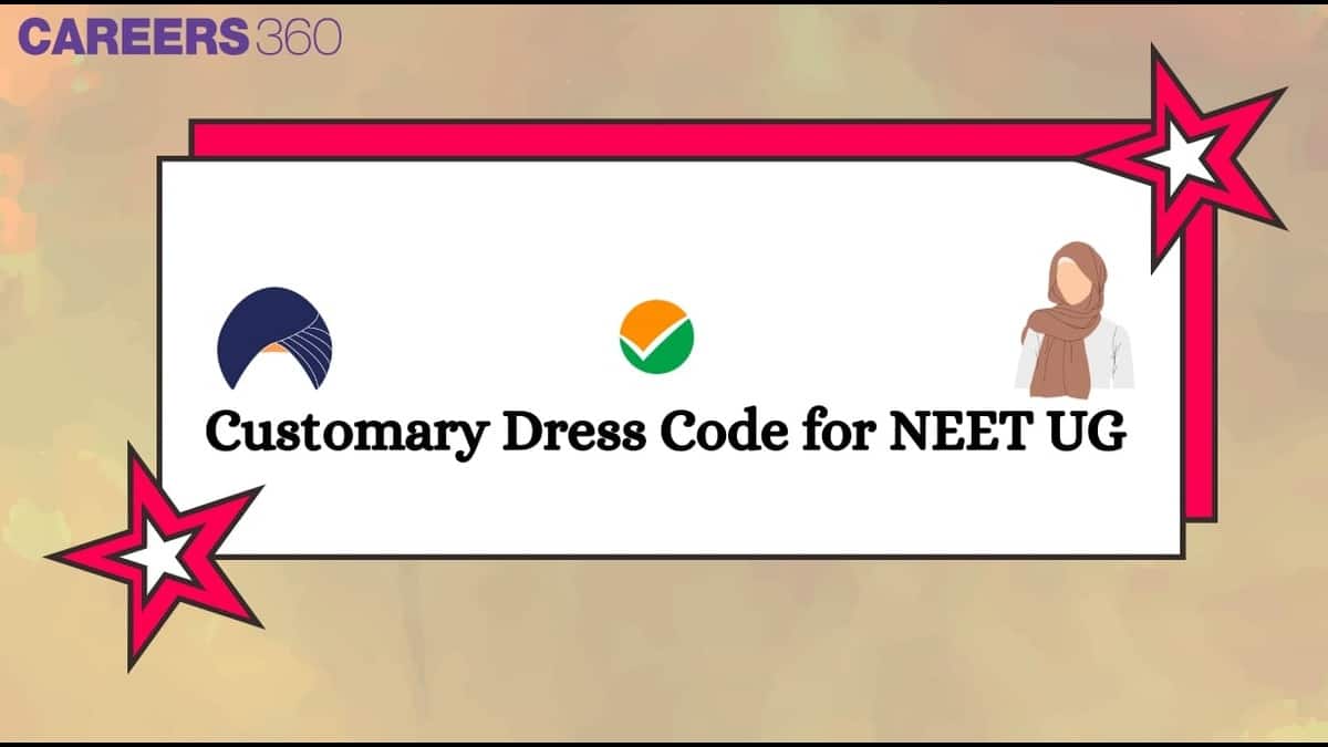 Customary Dress Code for NEET 2025 (Released) By NTA: Male & Female Customary Dress Code