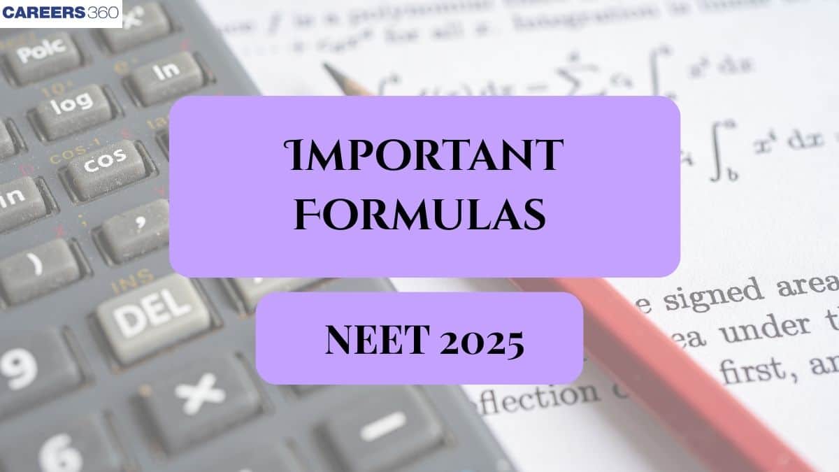 Important Formulas for NEET 2025: Download PDF Formulas Sheet