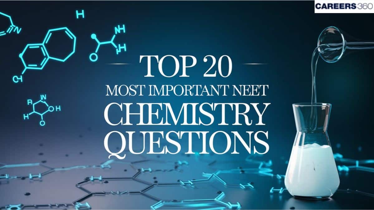 Top 20 Most Important NEET Chemistry Questions: Download PDF