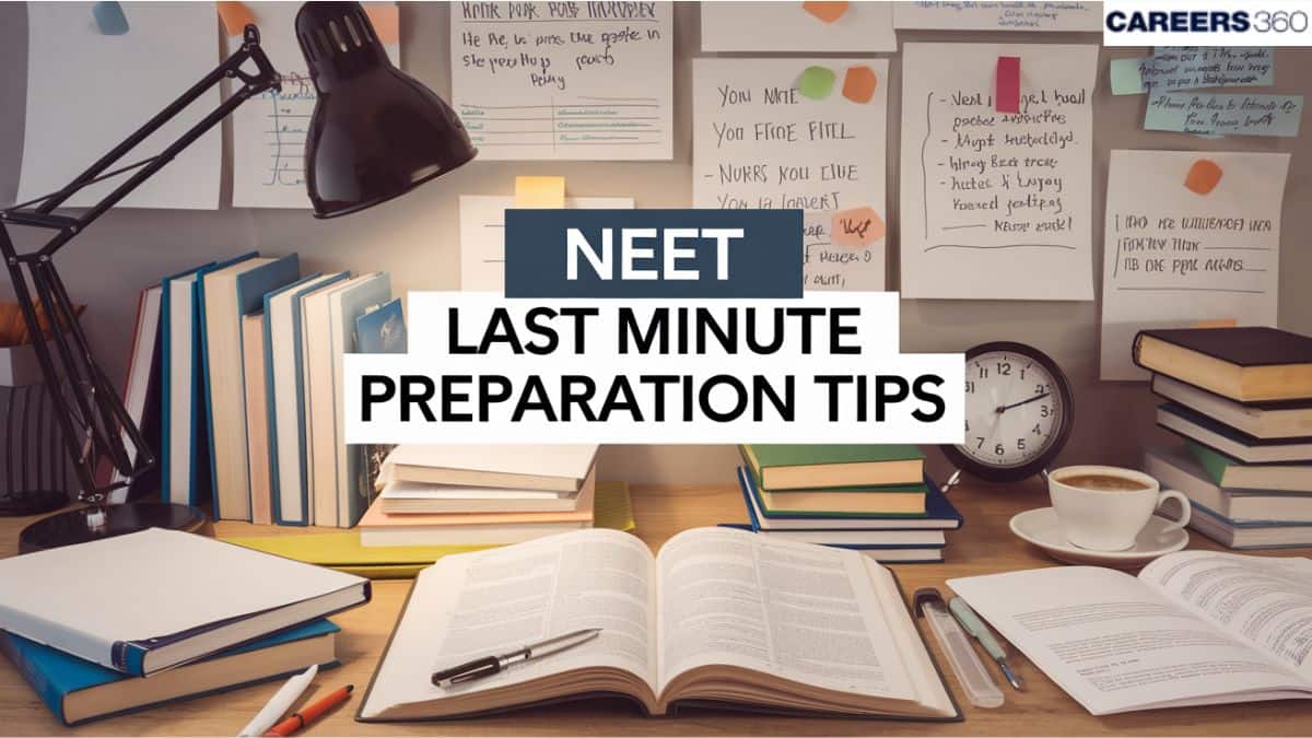 Last Minute Preparation Tips For NEET 2025 Exam