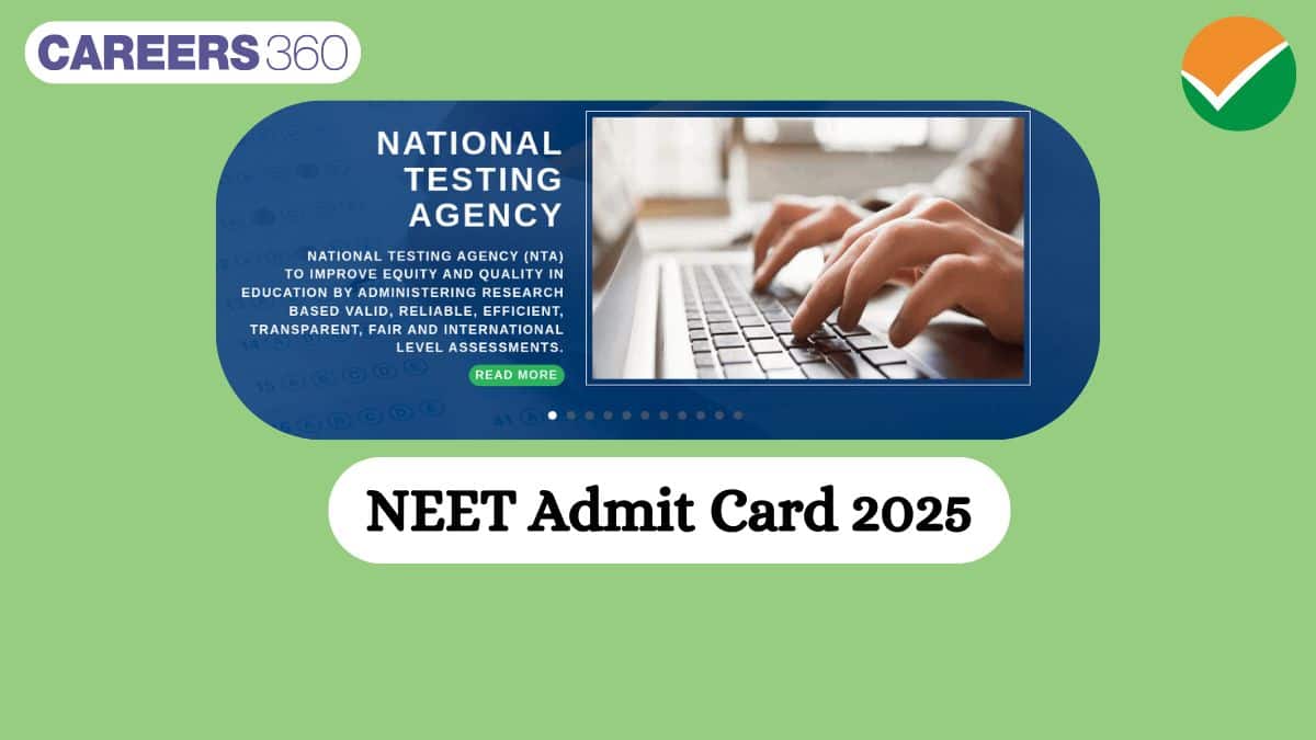 NEET UG 2025 Admit Card (Out): Download Link @neet.nta.nic.in