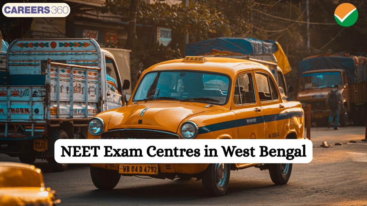 NEET 2025 Exam Centres in West Bengal - Check NEET WB Test Cities