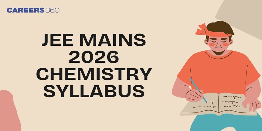 JEE Main Chemistry Syllabus 2026 - Check Topic wise Syllabus