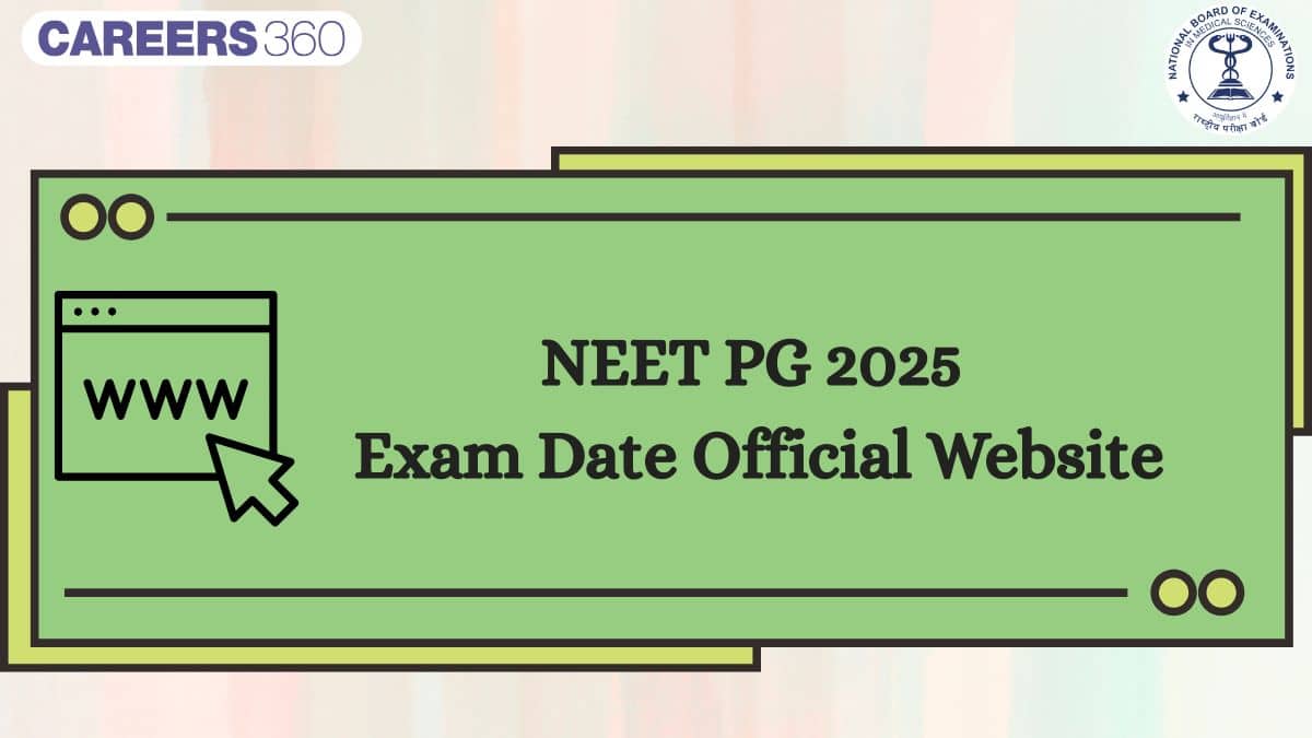NEET PG 2025 Exam Date Official Website: Information Bulletin, Application Process, Edit Window