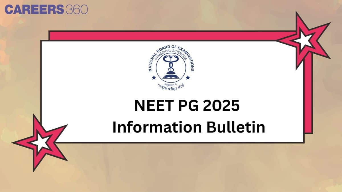 NEET PG 2025 Information Bulletin (Out) By NBE: Notification PDF, Registration (Started), Eligibility