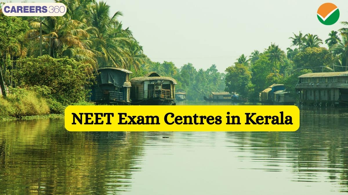 NEET 2025 Exam Centres in Kerala - Check test cities here