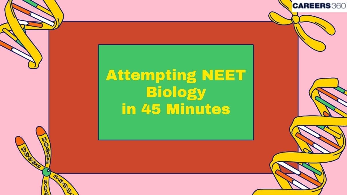 How to Attempt NEET Biology in Just 45 Minutes?