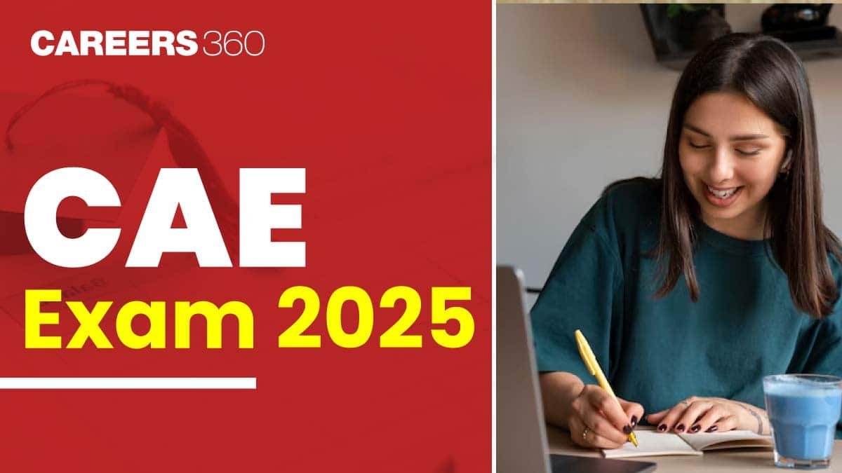 CAE Exam (C1 Advanced) 2025: Dates, Test Fees, Syllabus, Pattern and Result