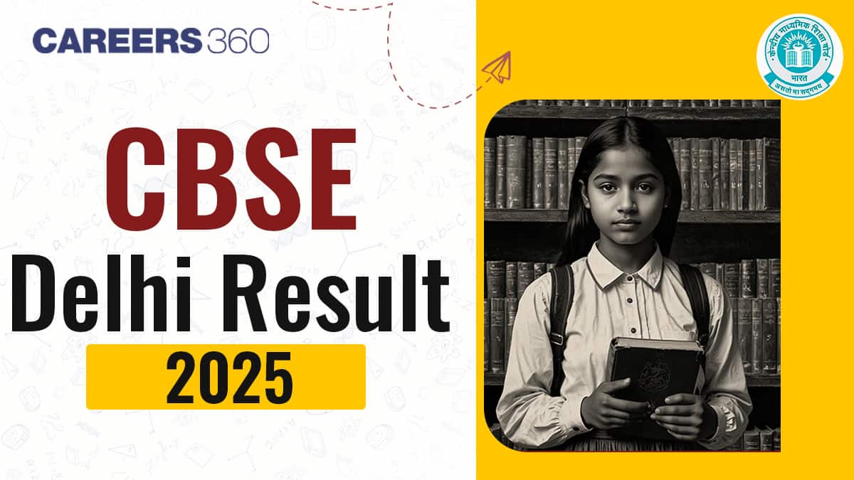 CBSE Delhi Result 2025 Class 10, 12 Direct Link, Check CBSE Board Results @results.cbse.nic.in