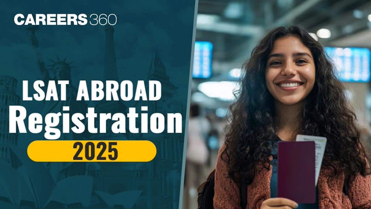 LSAT Abroad Registration 2025 - Check Application Process, Dates, Fees