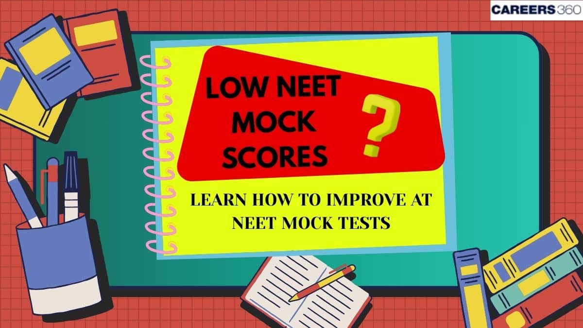 Low NEET Mock Scores? Learn How To Improve At NEET Mock Tests