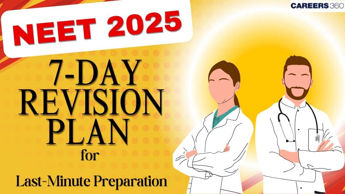 NEET 2025 7-Day Revision Plan: Last-Minute Preparation for Top Scores