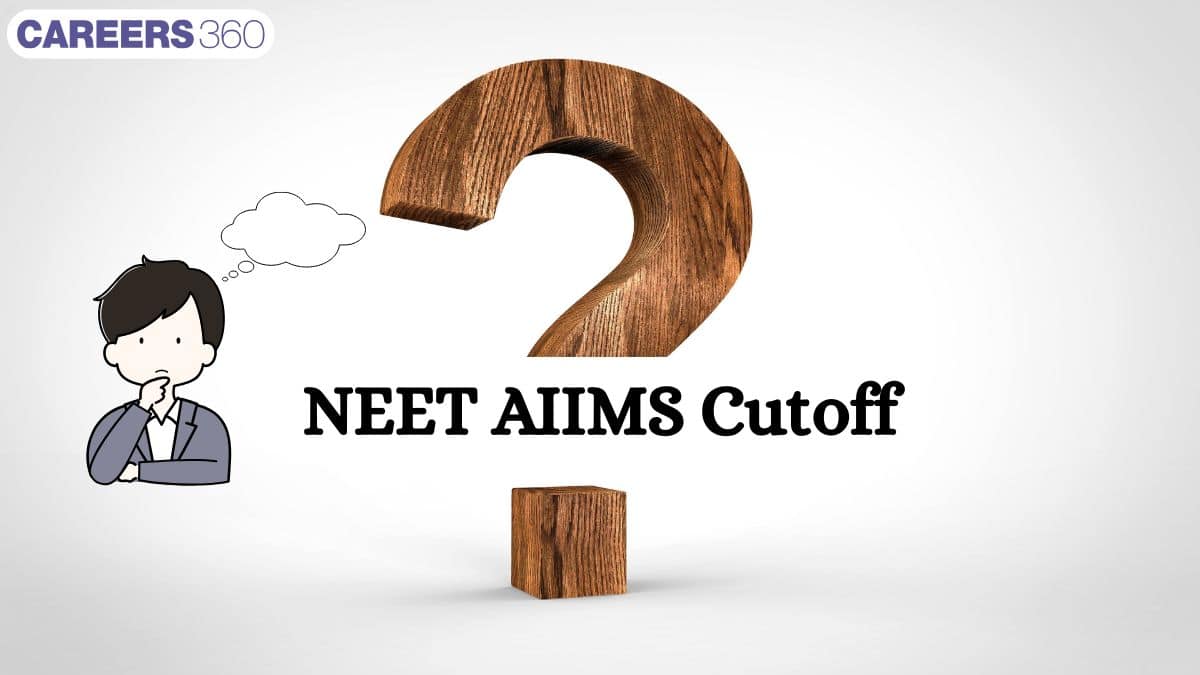 NEET AIIMS Cut off 2024 (Released): General, OBC, and SC/ST Categories