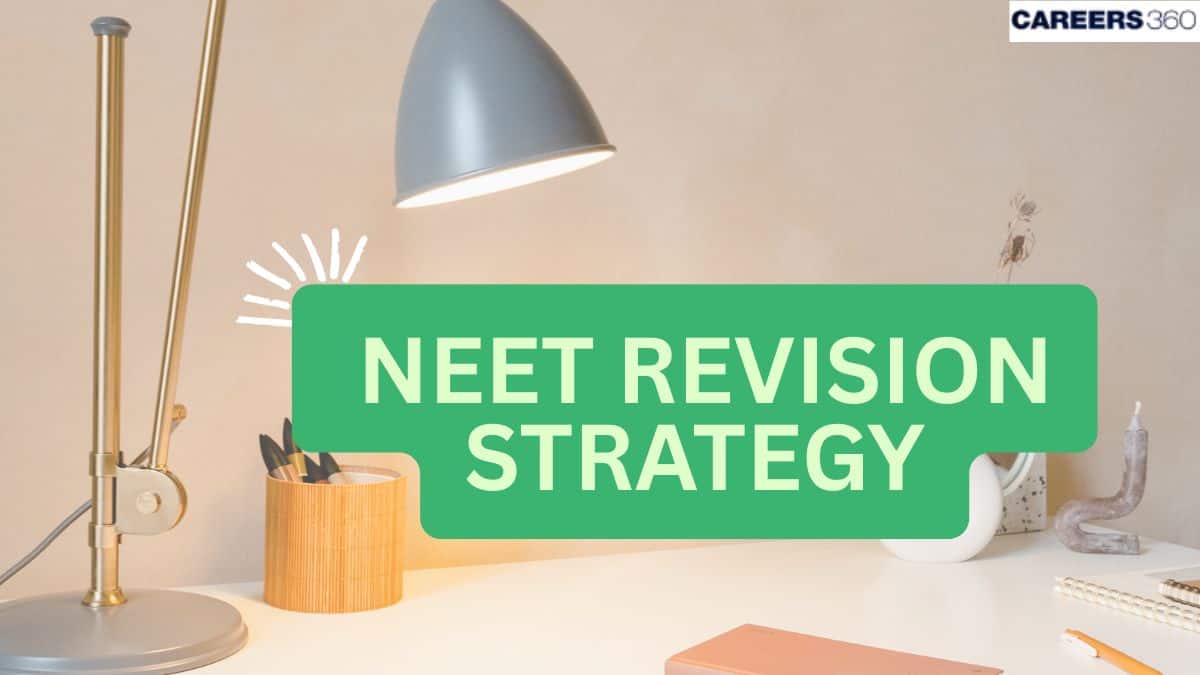 NEET 2025 Revision Strategy - Preparation Tips & Techniques