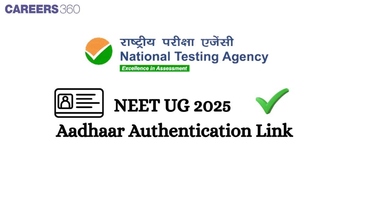 NEET Aadhaar Authentication Link 2025 by NTA: Check Latest Updates