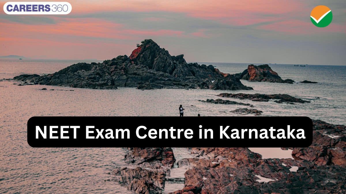 NEET 2025 Exam Centres in Karnataka - Check Exam Centres List