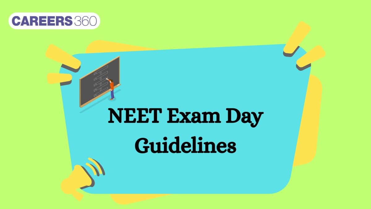 NEET 2025 Exam Day Guidelines - Exam Timing, NTA Rules & Instructions