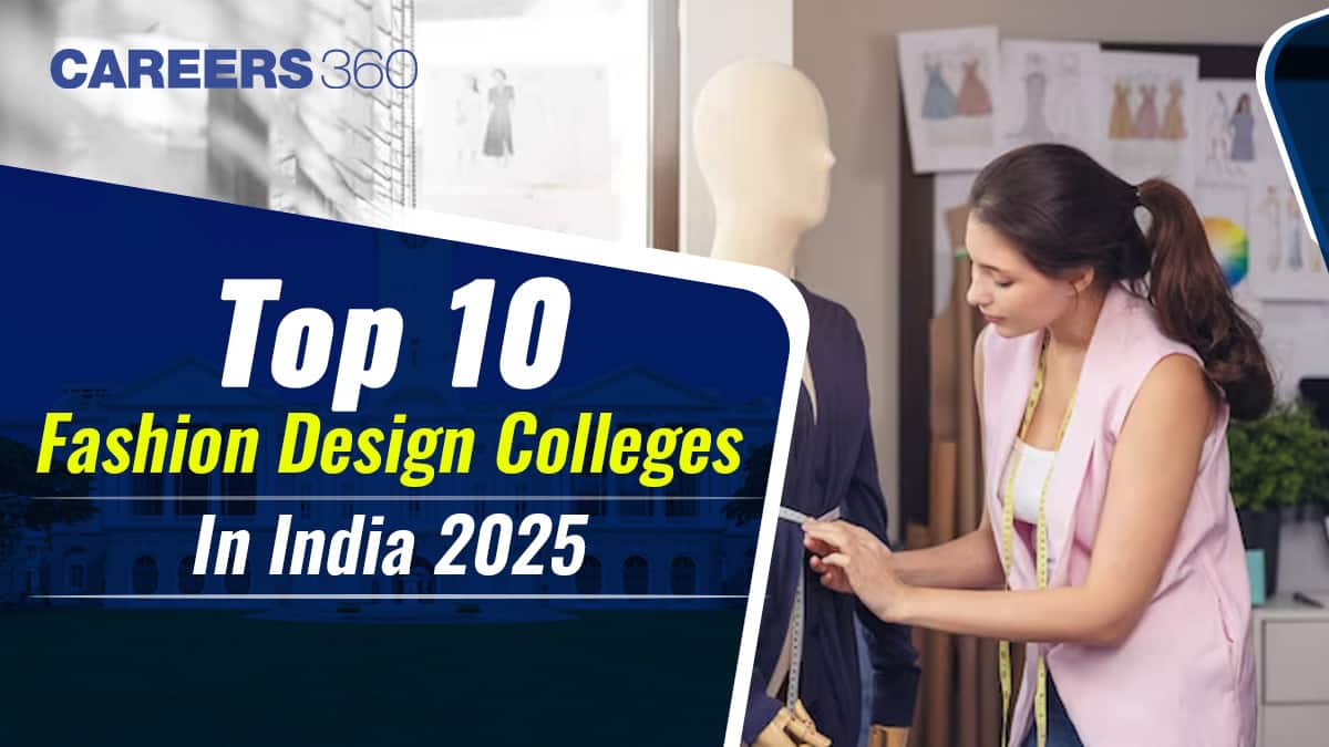Top 10 Fashion Design Colleges In India 2025 (Government & Private)