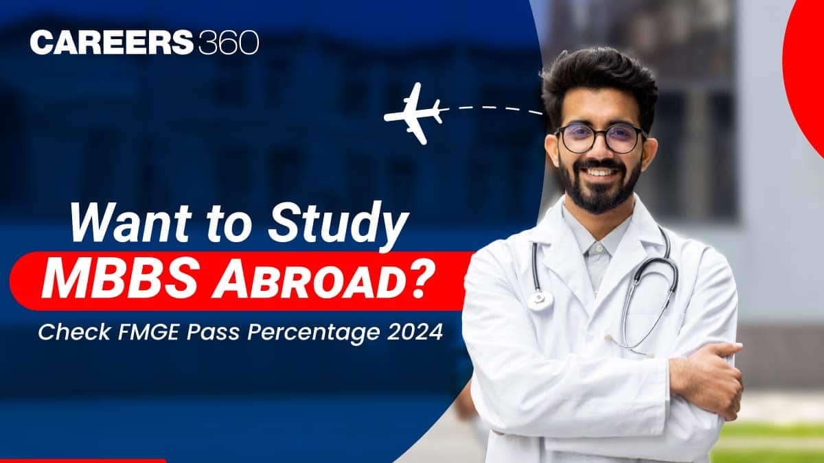 Want to Study MBBS Abroad? Check FMGE Pass Percentage 2024 - 2025 Before You Apply!