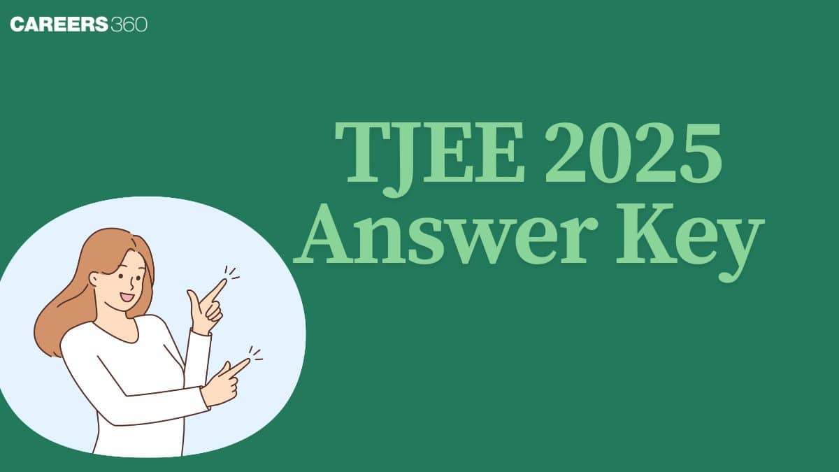 TJEE Answer Key 2025 (Out): Get Latest Updates, Solution Key & Result Analysis