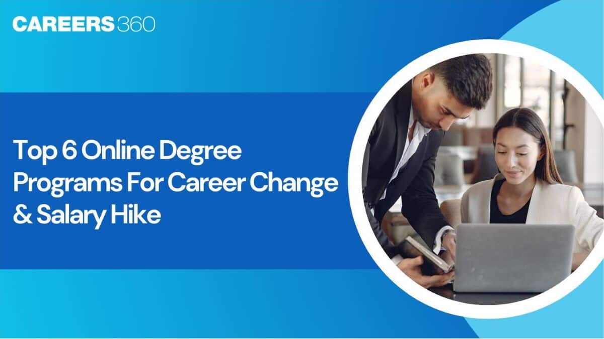 Top 6 Online Degree Programs for Career Change & Salary Hike