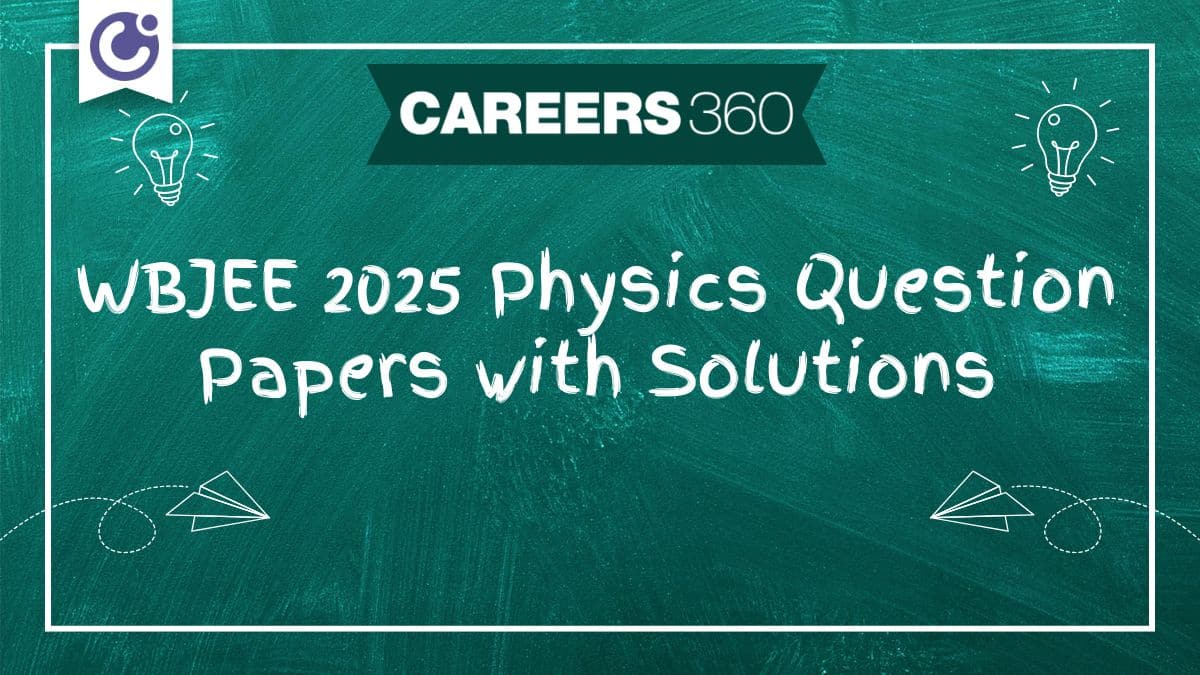 WBJEE 2025 Physics Question Papers with Solutions - Download PDF