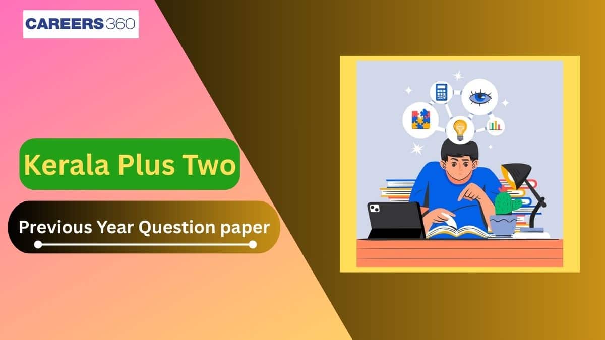 Kerala Plus Two Previous Year Question Papers 2023-24 - Download Pdf Here