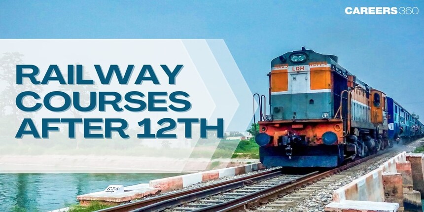 Railway Courses After 12th 2025: Duration, Jobs, Career Options