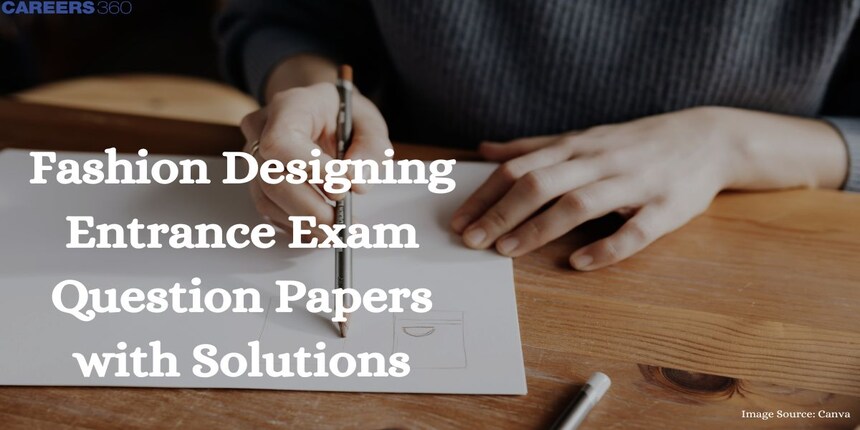Fashion Designing Entrance Exam Question Papers with Solutions