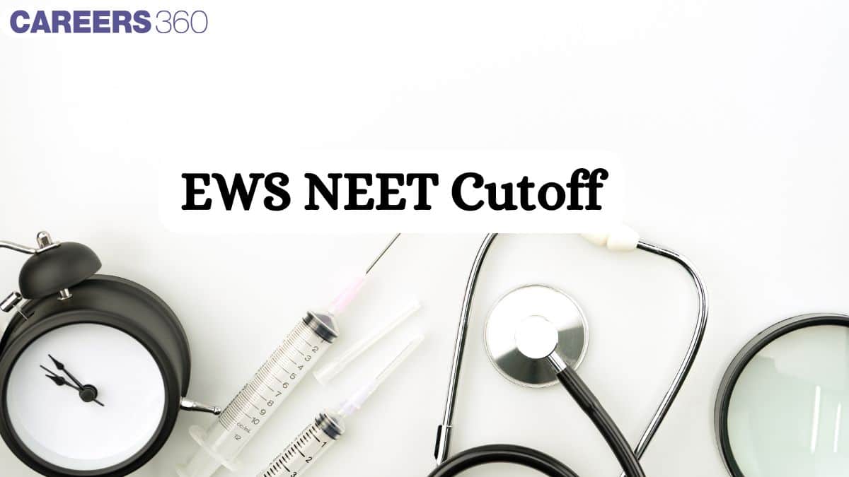 EWS NEET Cut off 2025 - Previous Year NEET Cutoff Marks for EWS Category