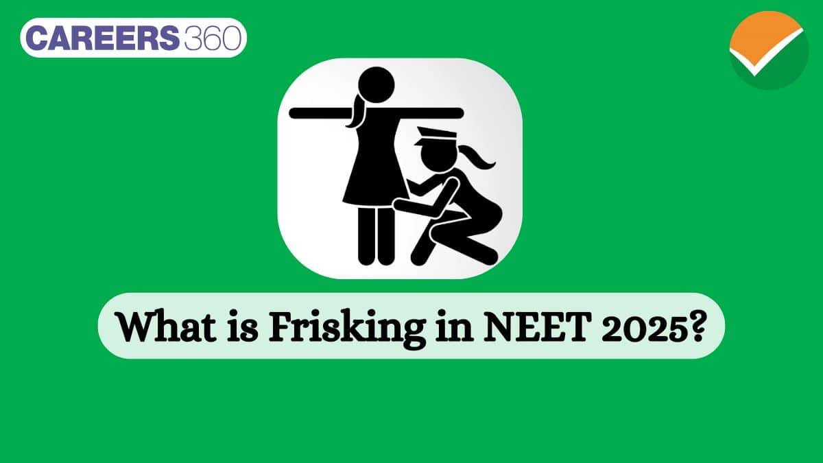 Frisking Rules for NEET 2025: Check Updates